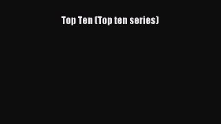 Top Ten (Top ten series) [PDF Download] Top Ten (Top ten series)# [PDF] Full Ebook
