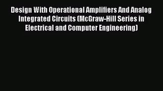 [PDF Download] Design With Operational Amplifiers And Analog Integrated Circuits (McGraw-Hill