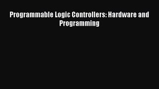 [PDF Download] Programmable Logic Controllers: Hardware and Programming [Download] Online