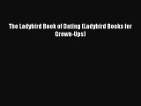 [PDF Download] The Ladybird Book of Dating (Ladybird Books for Grown-Ups) [Read] Full Ebook