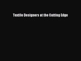 Textile Designers at the Cutting Edge [PDF Download] Textile Designers at the Cutting Edge#