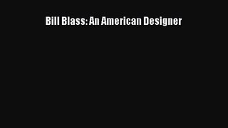 Bill Blass: An American Designer [PDF Download] Bill Blass: An American Designer# [PDF] Online