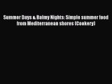 PDF Download Summer Days & Balmy Nights: Simple summer food from Mediterranean shores (Cookery)