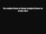 [PDF Download] The Ladybird Book of Dating (Ladybird Books for Grown-Ups) [Download] Online