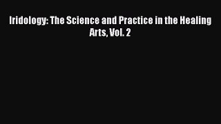 PDF Download Iridology: The Science and Practice in the Healing Arts Vol. 2 Download Full Ebook