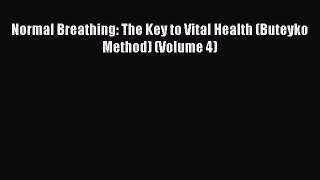 PDF Download Normal Breathing: The Key to Vital Health (Buteyko Method) (Volume 4) PDF Full
