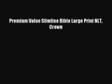 [PDF Download] Premium Value Slimline Bible Large Print NLT Crown [PDF] Online