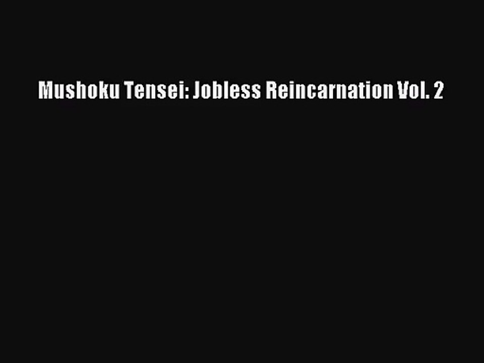 [PDF Download] Mushoku Tensei: Jobless Reincarnation Vol. 2 [PDF] Full Ebook