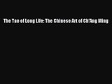 PDF Download The Tao of Long Life: The Chinese Art of Ch'Ang Ming PDF Full Ebook