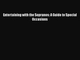 [PDF Download] Entertaining with the Sopranos: A Guide to Special Occasions [Read] Online