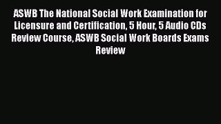 ASWB The National Social Work Examination for Licensure and Certification 5 Hour 5 Audio CDs
