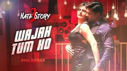 Wajah Tum Ho-HD Video Song  Hate Story 3  Zareen Khan, Karan Singh  Armaan Malik