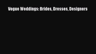 Vogue Weddings: Brides Dresses Designers [PDF Download] Vogue Weddings: Brides Dresses Designers#
