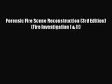 [PDF Download] Forensic Fire Scene Reconstruction (3rd Edition) (Fire Investigation I & II)