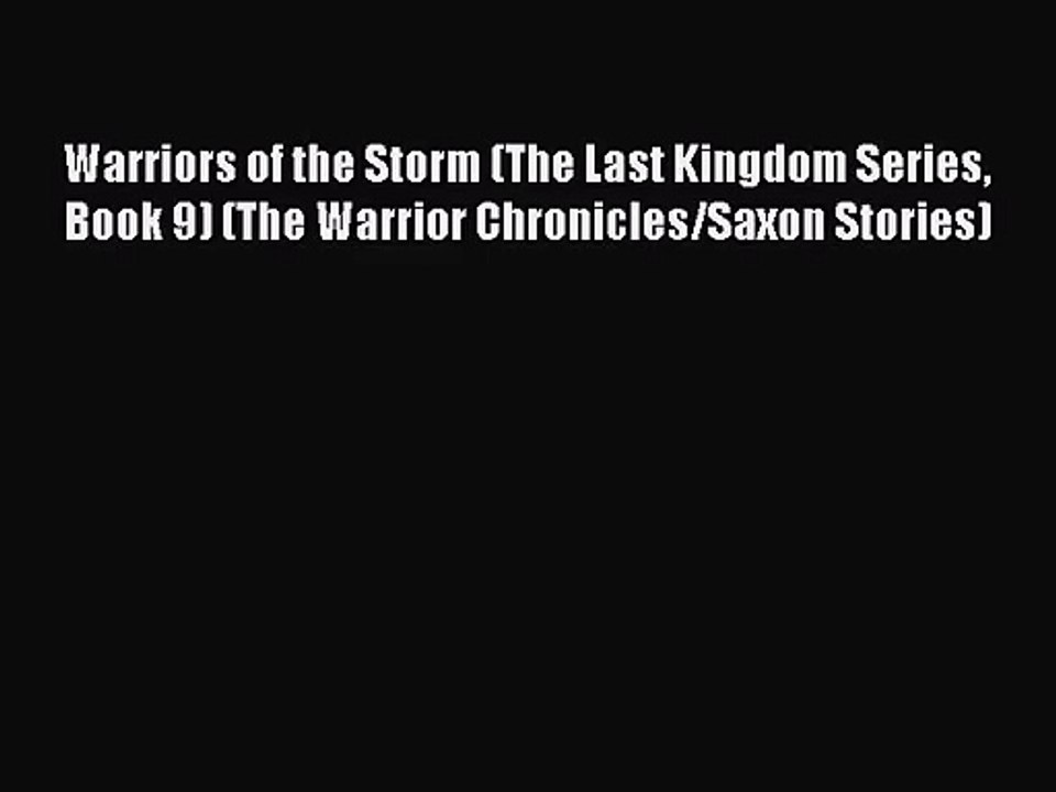 [PDF Download] Warriors of the Storm (The Last Kingdom Series Book 9) (The Warrior Chronicles/Saxon