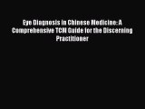 PDF Download Eye Diagnosis in Chinese Medicine: A Comprehensive TCM Guide for the Discerning
