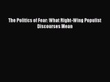 The Politics of Fear: What Right-Wing Populist Discourses Mean [PDF Download] The Politics