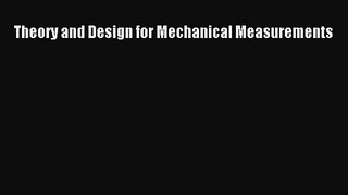 [PDF Download] Theory and Design for Mechanical Measurements [Download] Online