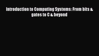 [PDF Download] Introduction to Computing Systems: From bits & gates to C & beyond [Read] Online