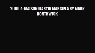 2000-1: MAISON MARTIN MARGIELA BY MARK BORTHWICK [PDF Download] 2000-1: MAISON MARTIN MARGIELA
