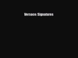 Versace: Signatures [PDF Download] Versace: Signatures# [PDF] Online