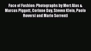 Face of Fashion: Photographs by Mert Alas & Marcus Piggott Corinne Day Steven Klein Paolo Roversi