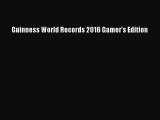 [PDF Download] Guinness World Records 2016 Gamer's Edition [PDF] Online