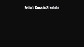 [PDF Download] Evita's Kossie Sikelela [PDF] Full Ebook