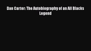 [PDF Download] Dan Carter: The Autobiography of an All Blacks Legend [Download] Online