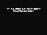 [PDF Download] CMOS VLSI Design: A Circuits and Systems Perspective (4th Edition) [PDF] Online