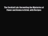 [PDF Download] The Cocktail Lab: Unraveling the Mysteries of Flavor and Aroma in Drink with