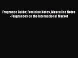 PDF Download Fragrance Guide: Feminine Notes Masculine Notes - Fragrances on the International