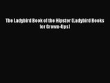 PDF Download The Ladybird Book of the Hipster (Ladybird Books for Grown-Ups) PDF Online