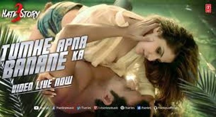 Tumhe Apna Banane Ka VIDEO Song  Hate Story 3  Zareen Khan, Sharman Joshi