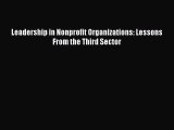 [PDF Download] Leadership in Nonprofit Organizations: Lessons From the Third Sector [Download]