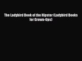 PDF Download The Ladybird Book of the Hipster (Ladybird Books for Grown-Ups) Read Full Ebook