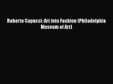 Roberto Capucci: Art into Fashion (Philadelphia Museum of Art) [PDF Download] Roberto Capucci: