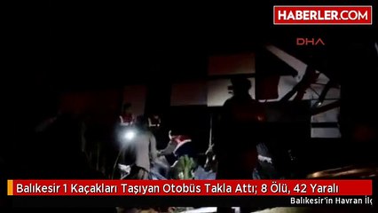 Balıkesir'de Mültecileri Taşıyan Otobüs Devrildi: 8 Ölü, 42 Yaralı