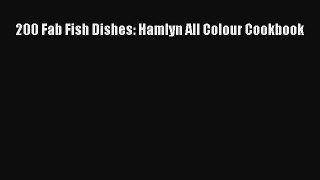 [PDF Download] 200 Fab Fish Dishes: Hamlyn All Colour Cookbook [PDF] Full Ebook