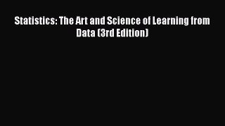 [PDF Download] Statistics: The Art and Science of Learning from Data (3rd Edition) [Read] Full