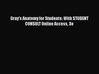 [PDF Download] Gray's Anatomy for Students: With STUDENT CONSULT Online Access 3e [Read] Online