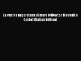 [PDF Download] La cucina napoletana di mare (eNewton Manuali e Guide) (Italian Edition) [PDF]