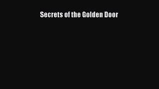 PDF Download Secrets of the Golden Door Read Full Ebook