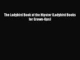 PDF Download The Ladybird Book of the Hipster (Ladybird Books for Grown-Ups) PDF Full Ebook