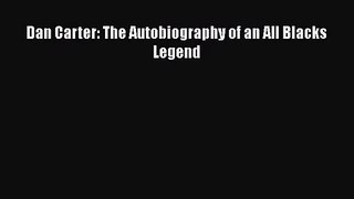 PDF Download Dan Carter: The Autobiography of an All Blacks Legend Read Online