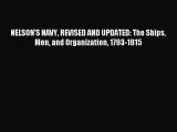 [PDF Download] NELSON'S NAVY REVISED AND UPDATED: The Ships Men and Organization 1793-1815