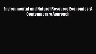 [PDF Download] Environmental and Natural Resource Economics: A Contemporary Approach [Read]