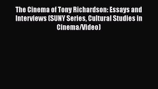 Read The Cinema of Tony Richardson: Essays and Interviews (SUNY Series Cultural Studies in