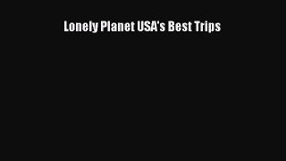 [PDF Download] Lonely Planet USA's Best Trips [Download] Full Ebook