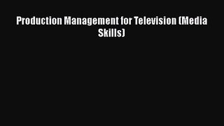 Download Production Management for Television (Media Skills) Ebook Free